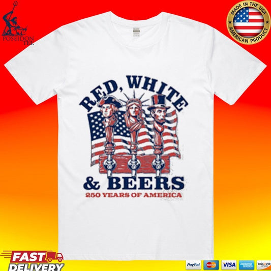 Red White And Beers 250 Years Of America 1776 2026 T-shirt