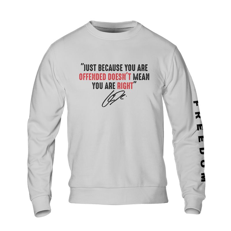 Freedom Charlie Kirk Just Because You Are Offended Sweatshirt