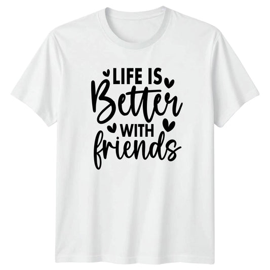 Life Is Better With Friends Womens T-Shirt Best Friend Squad Friendship