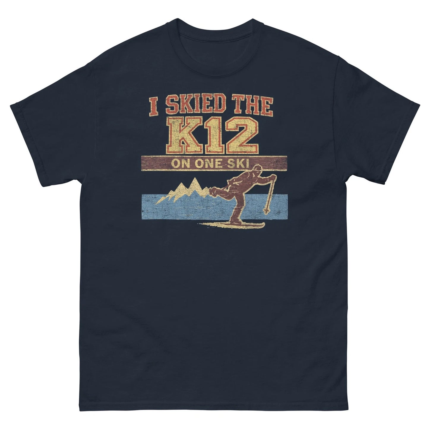 I Skied the K12 On One Ski Better Off Dead Graphic T Shirt Unisex classic tee