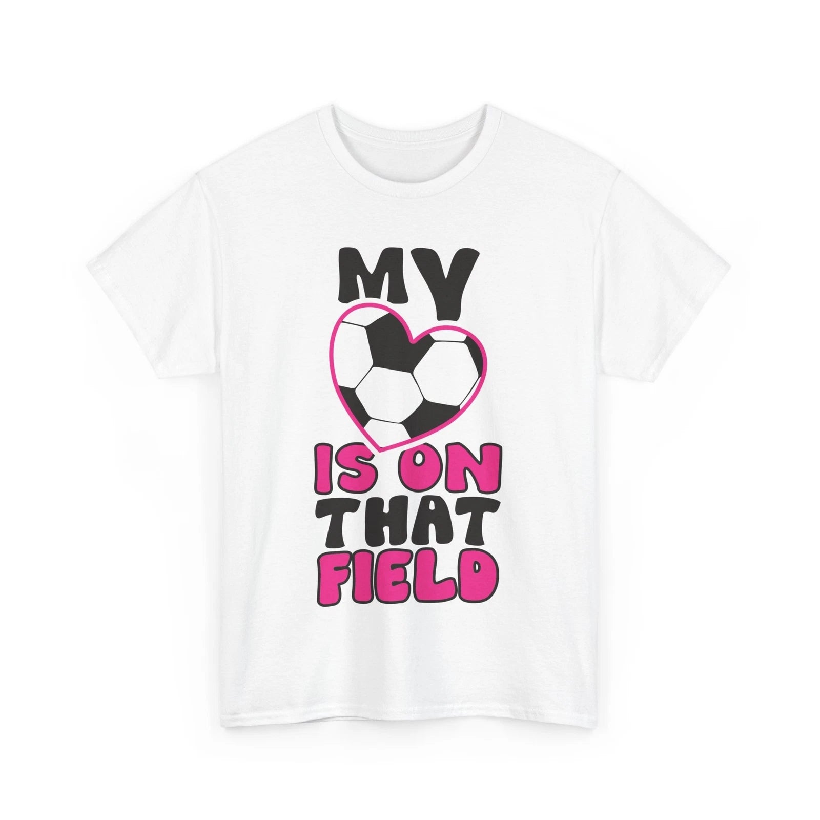 My Heart Is on That Field Soccer Player Sports Lovers Women Men Cute Shirt