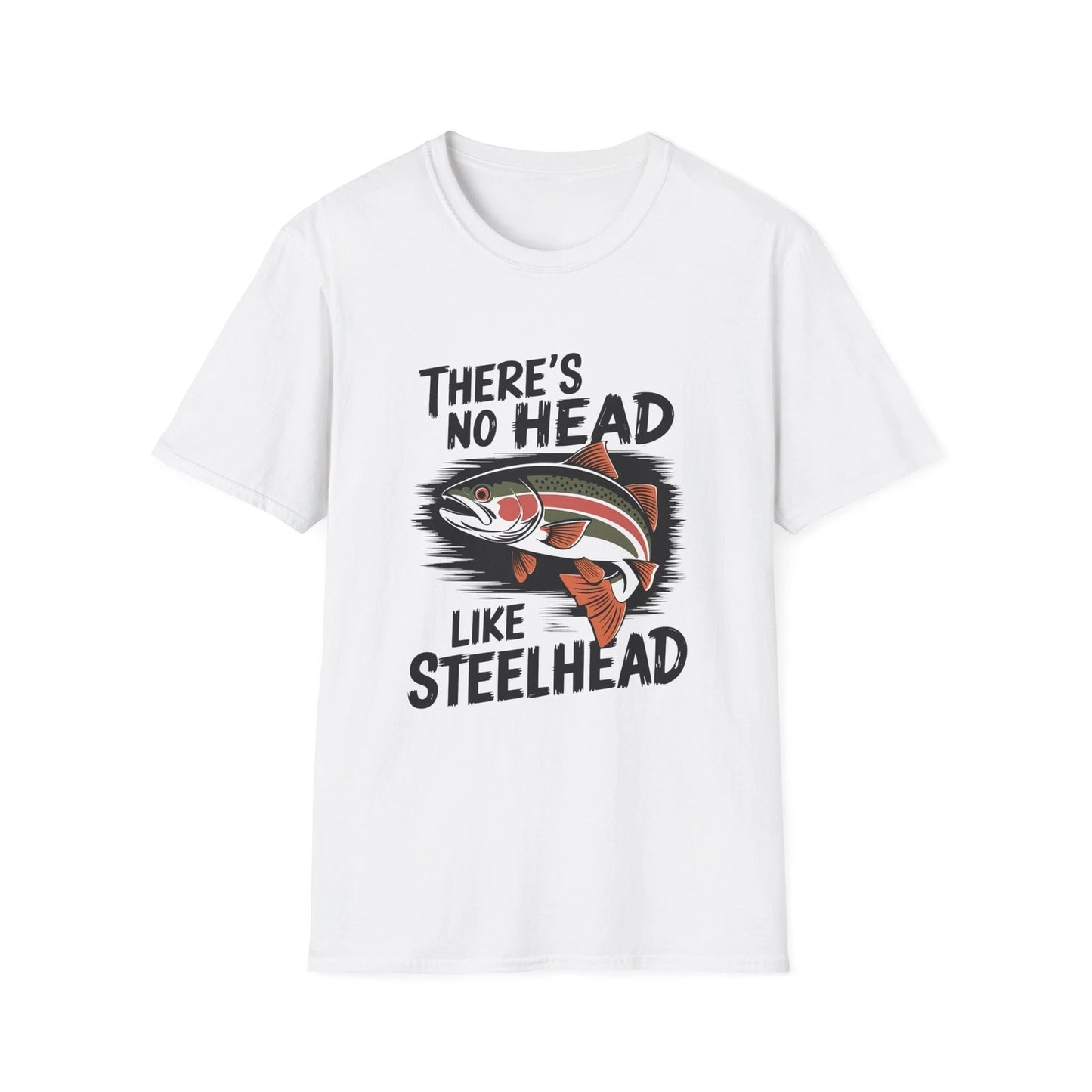 Steelhead Fishing Tee - No head like steelhead Fisherman Shirt Gift, Steelheader