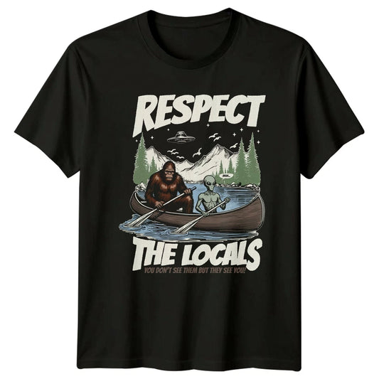Respect The Locals You Dont See T-Shirt Bigfoot Alien Cryptid