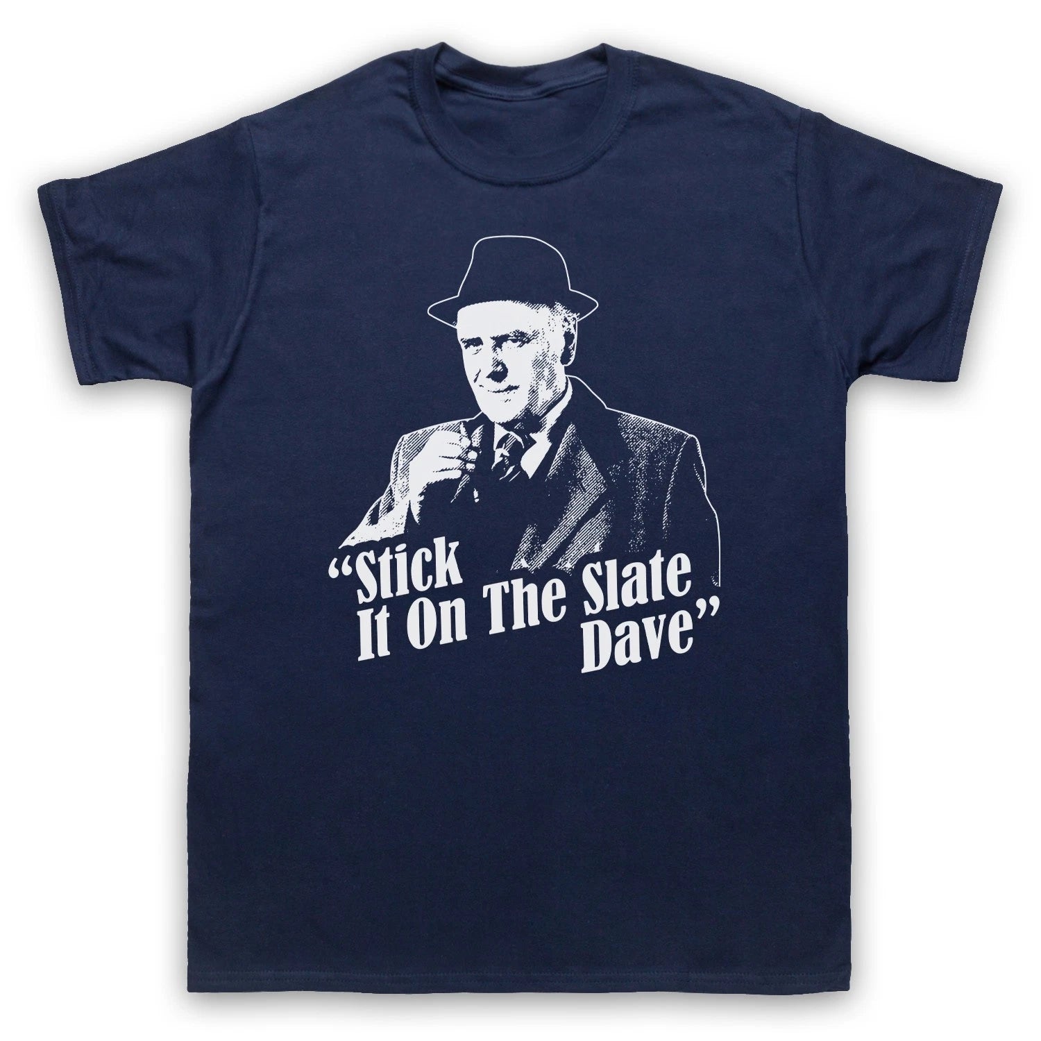 Arthur Daley Minder Stick It On The Slate Dave T-Shirt All Sizes Cols