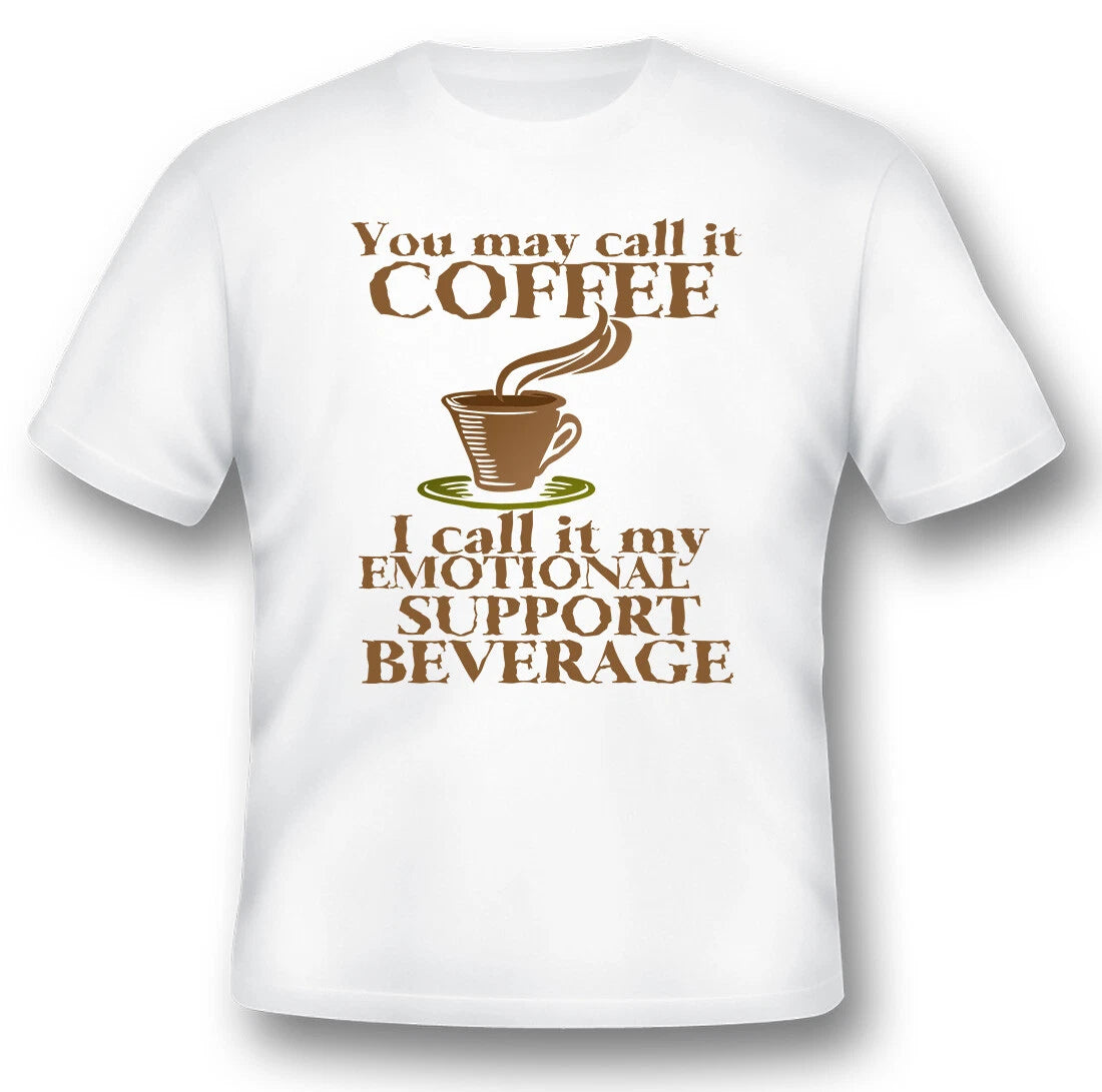 You may call it coffee I call it my black or white tee funny humor
