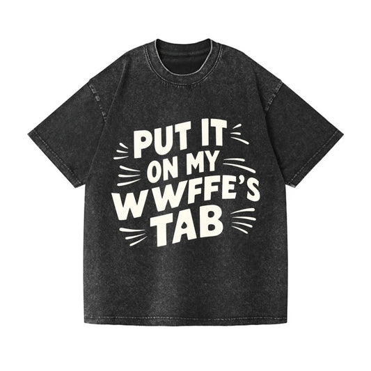 Put It On My Wife's Tab Funny Vintage Washed T-Shirt Men's Casual Humor Tee