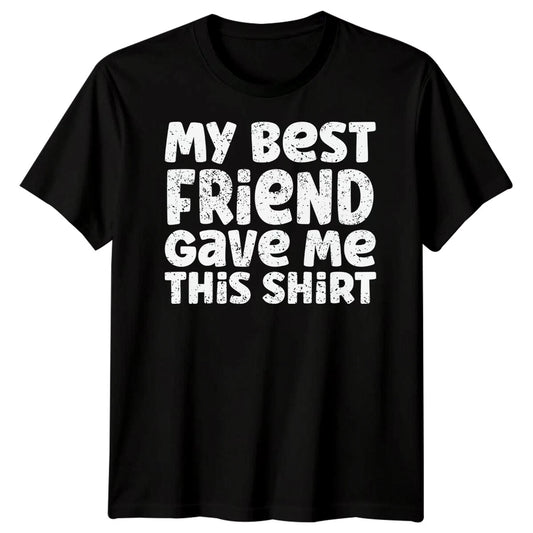 Mens My Best Friend Gave Me Friends Day T-Shirt Bestie BFF Shirt Friendship #BFD
