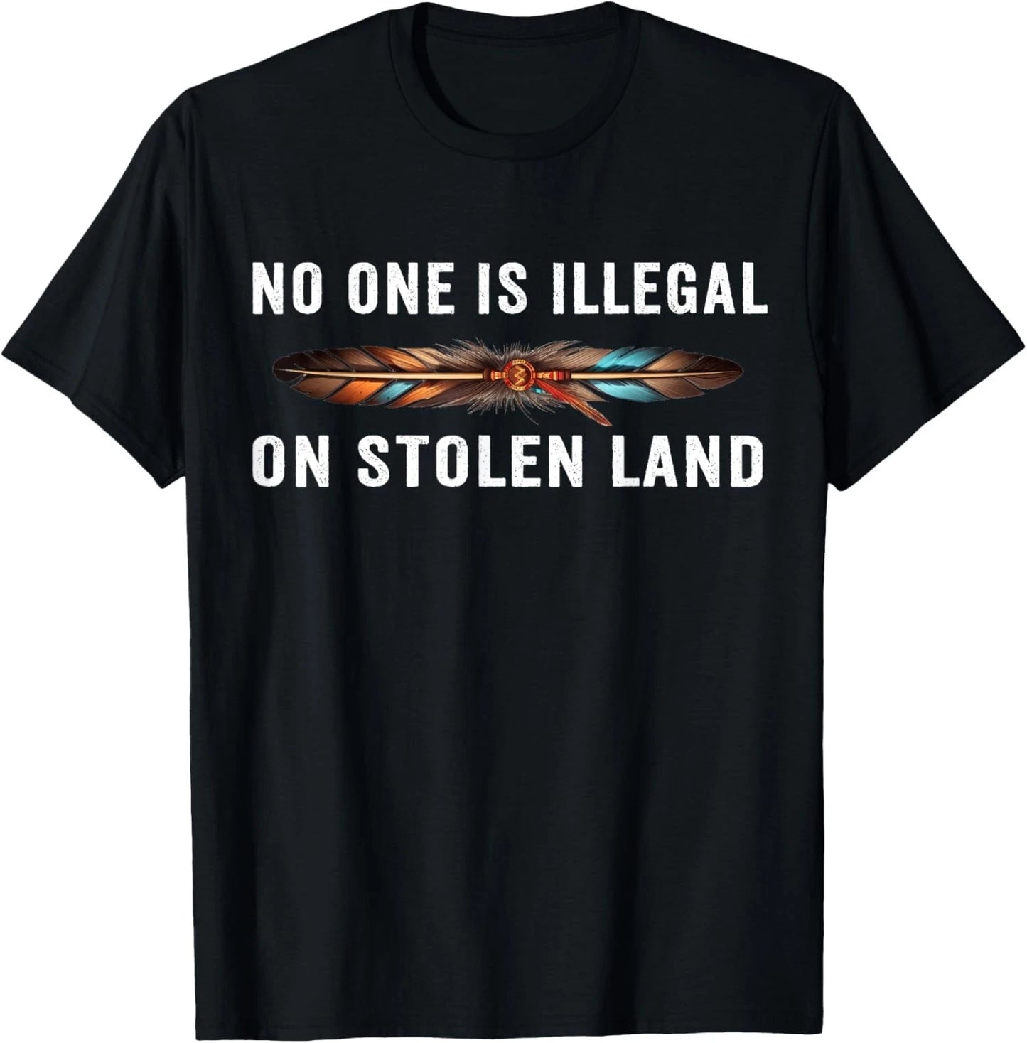 No One Is Illegal On Stolen Land Native American Unisex T-Shirt