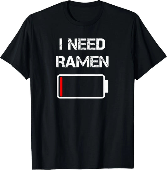 I Need Ramen _ Japan _ Anime _ Funny Noodle Love Ramen Gift Unisex T-Shirt