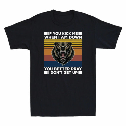 T-Shirt Bear You Am Pray Down Don't Kick Better Up I I Retro You If When Get Me