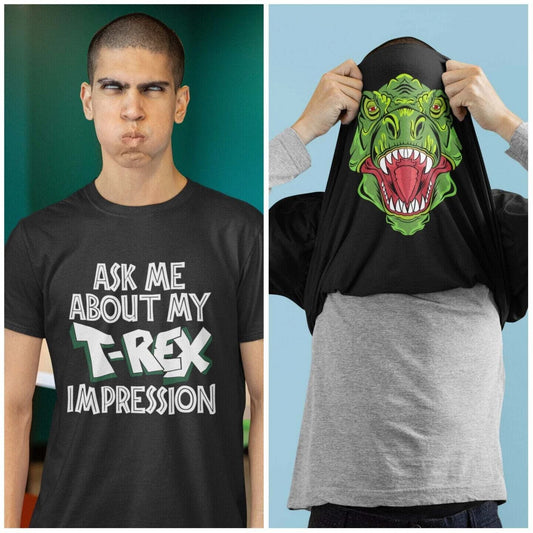 Funny Flip T Shirt ASK ME ABOUT MY T-REX IMPRESSION Costume T Shirt Dinosaur Tee