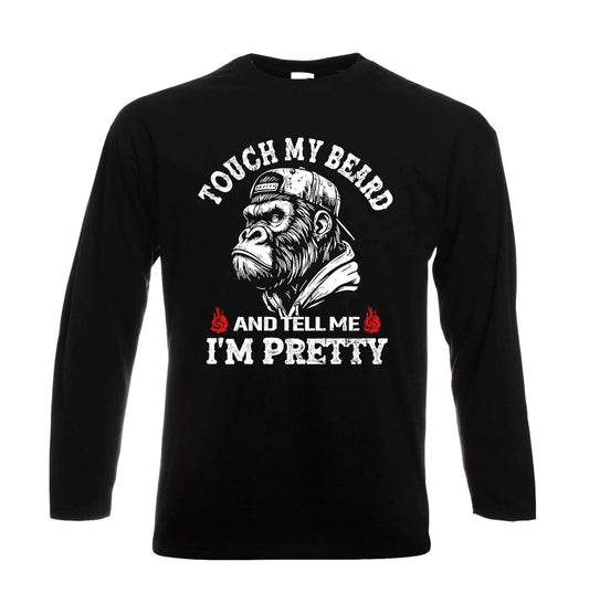 TOUCH MY BEARD AND TELL ME Funny Slogan Mens Longsleeve Joke Party Gift Tee Top