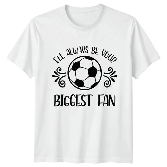 Ill Always Be Your Biggest T-Shirt Soccer Mom Soccer Gift For Him And Her