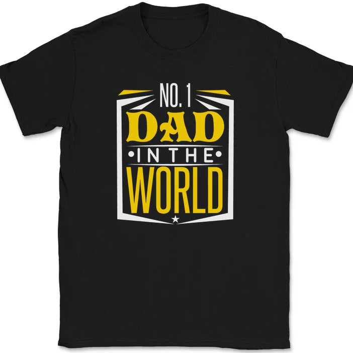 Number One Dad In The World T-Shirt Funny Fathers Day Dads Gift Text Tee