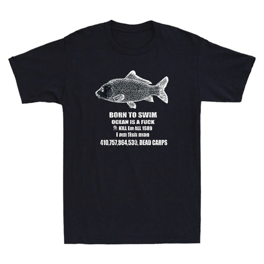 Born To Swim Ocean Is A Fvck Kill Em All 1989 I Am Fish Man Funny Saying T-Shirt