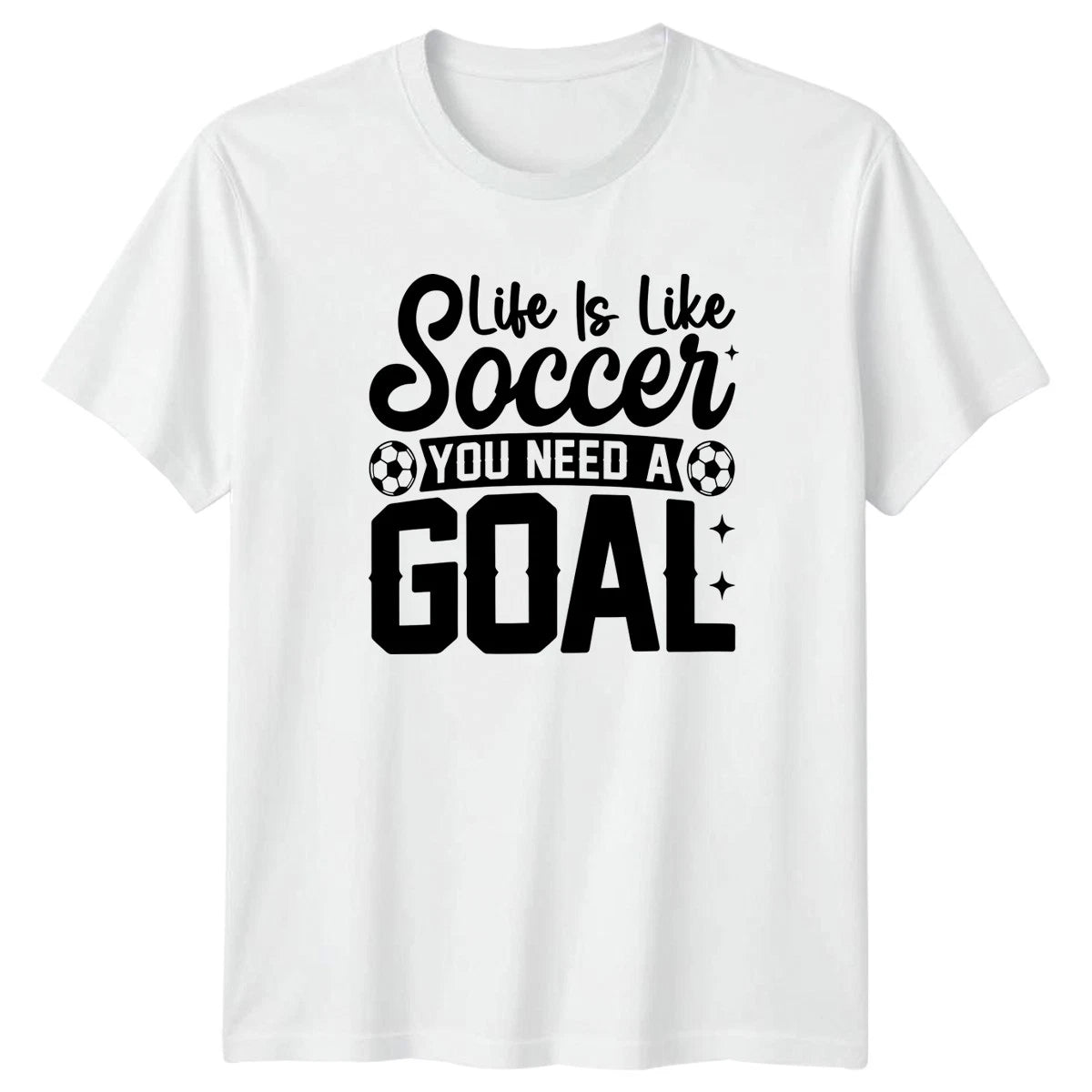 Life Is Like Soccer You T-Shirt Motivational Soccer Birthday Gift For Him & Her