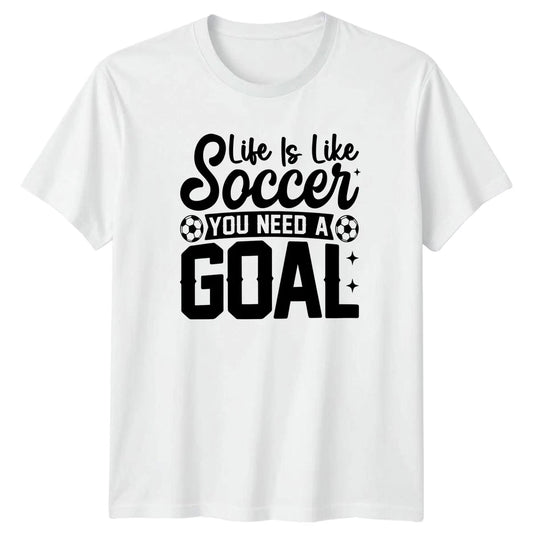 Life Is Like Soccer You T-Shirt Motivational Soccer Birthday Gift For Him & Her