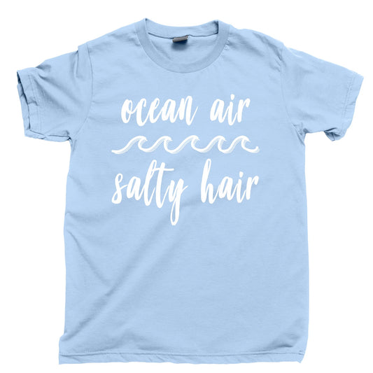 Ocean Air Salty Hair T Shirt Toes In Sand Beach Please Boat Hair Don't Care Tee