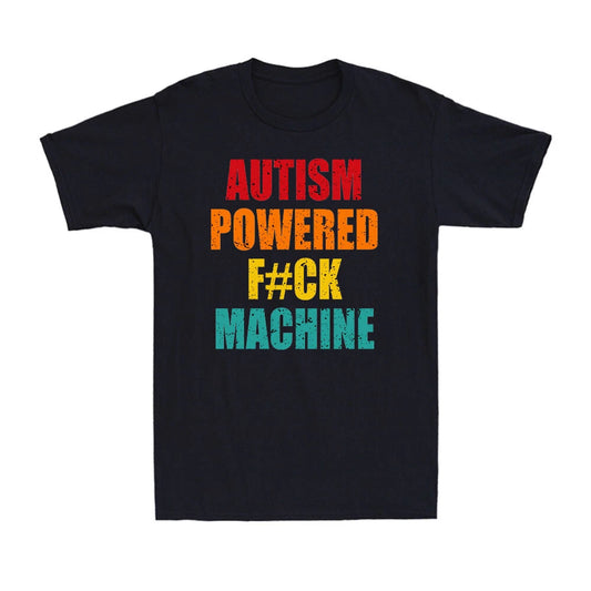 Autism Powered F#Ck Machine Funny Mental Health Gift Vintage Men's T-Shirt