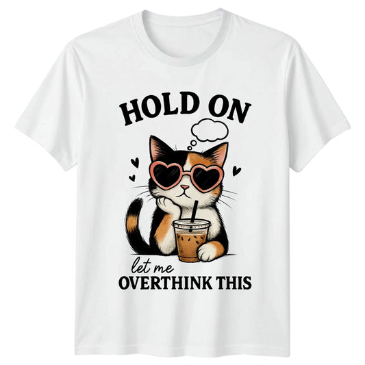 Hold On Let Me Overthink Womens T-Shirt Calico Cat Iced Coffee Funny Animal
