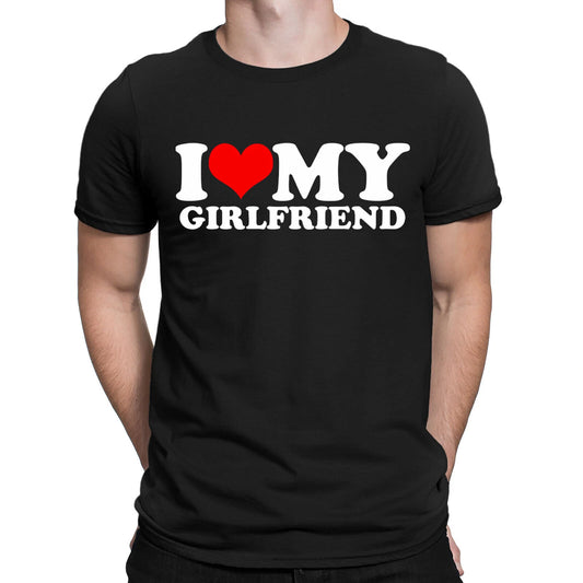 I Love My Girlfriend Funny Boyfriend Gift Novelty Mens T-Shirts Tee Top #EDNE