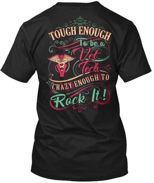 Vet Tech - Tough Enough To Be A Tee T-Shirt Made in the USA Size S to 5XL