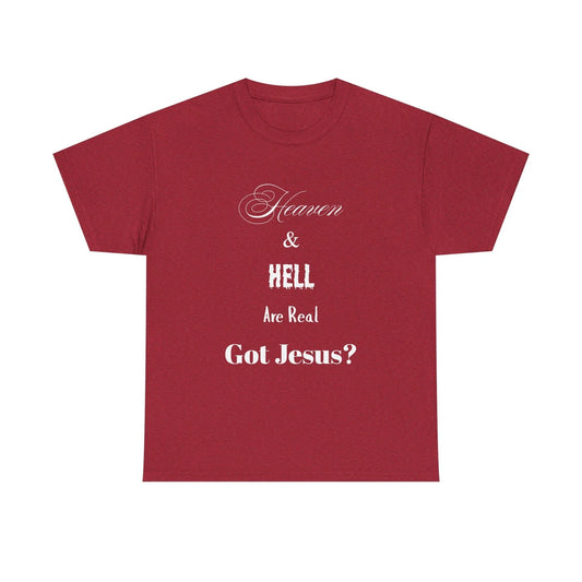 Heaven & Hell R Real Got Jesus Faith-Based T-Shirt Christian Apparel Religious
