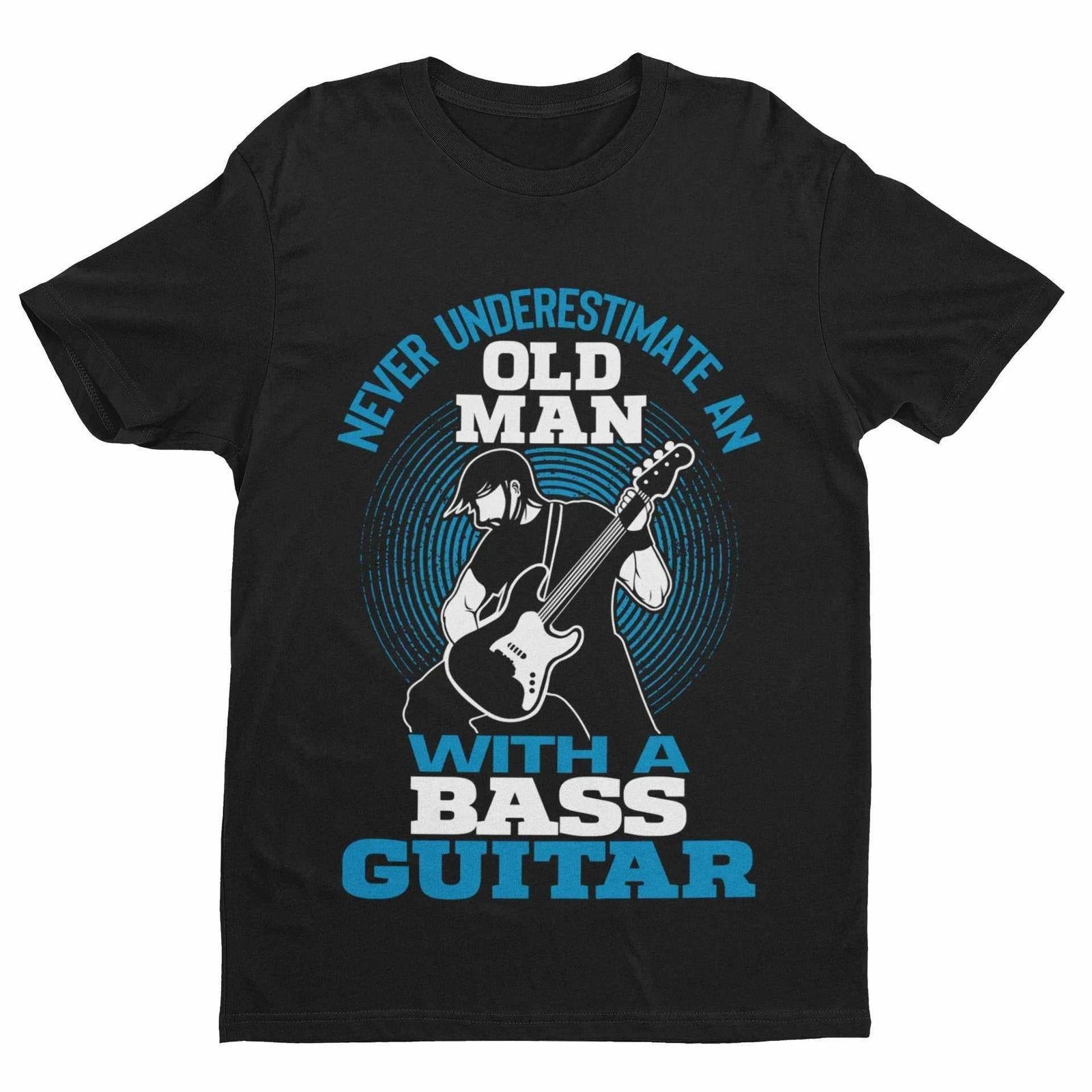 Never Underestimate an Old Man with a Bass Guitar T-Shirt – Sizes up to 6XL