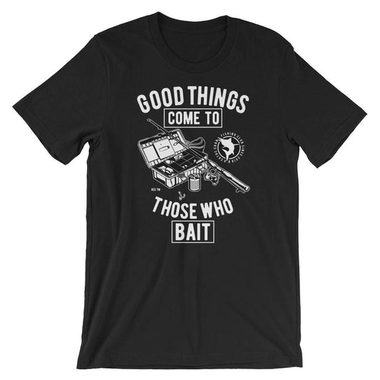 Good Things Come To Those Who Bait T-Shirt. Fishing 100% Cotton Premium Tee NEW