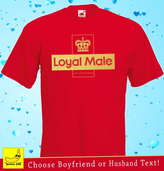 Loyal Male Novelty T-Shirt Husband Boyfriend Christmas Gift Xmas Funny Secret
