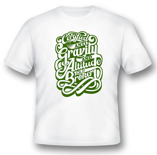 Anti gravity and altitude broker black or white Tee Shirt 082315