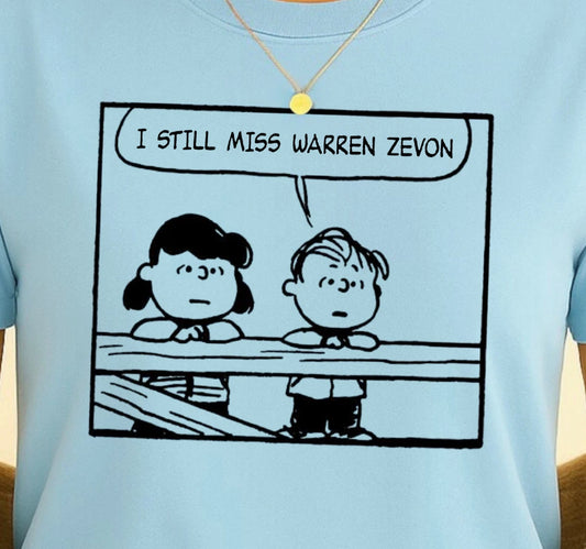 I Still Miss Warren Zevon T-Shirt, Peanuts Style Shirt, Classic Rock Tee