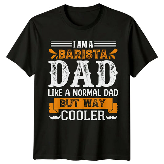 I Am A Barista Dad Mens T-Shirt Coffee Lover Father