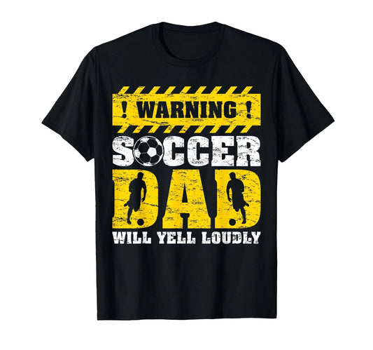 Vintage Warning Will Yell Loudly Soccer Dad Father's Day T-Shirt