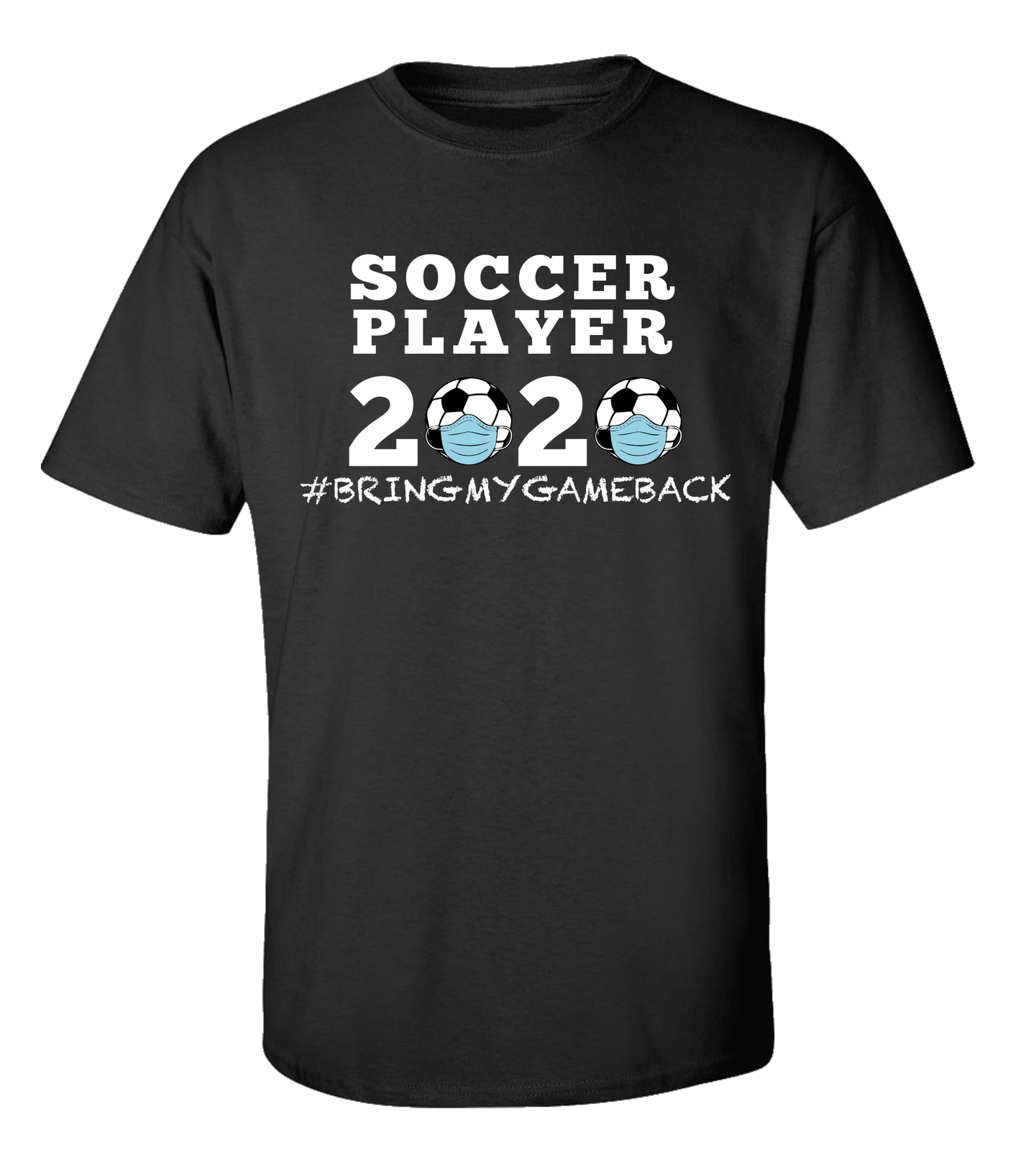Men's Unisex Adult Soccer Player 2020 Bring My Game Back Short Sleeve T-shirt