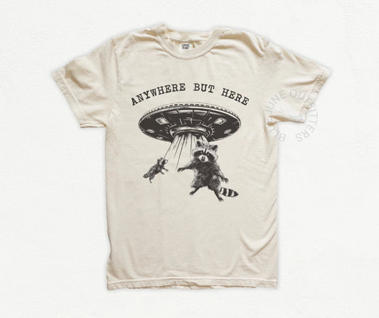 ANYWHERE BUT HERE | COMFORT COLORS® TEE| FULLY RACOON ALIEN UFO T-SHIRT | WEIRD