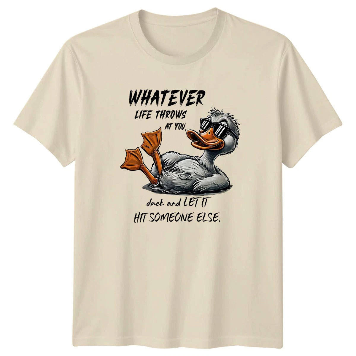 Whatever Life Throws At You, T-Shirt Sarcastic Duck Animal Humor Birthday