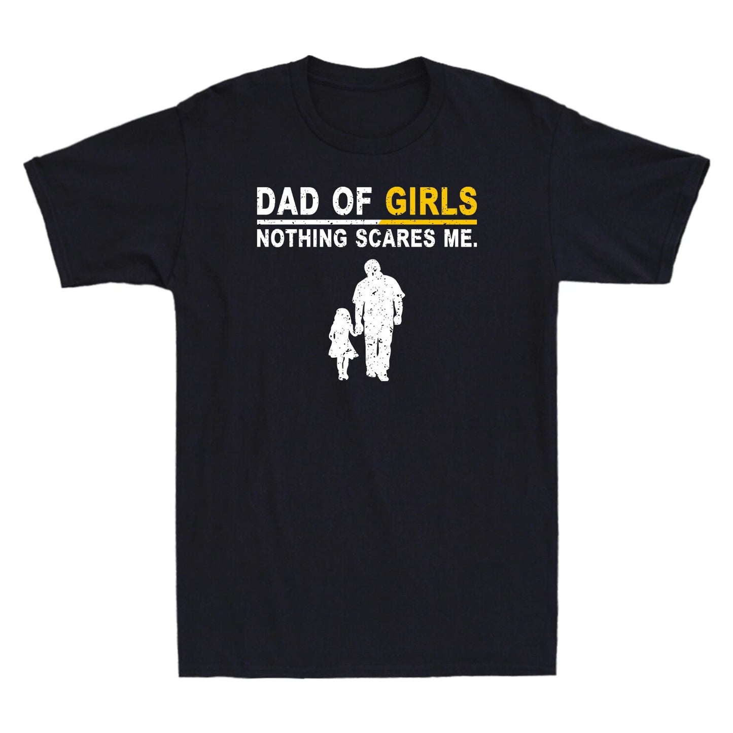 Dad Of Girls Nothing Scares Me Funny Father's Day Gift Vintage Men's T-Shirt