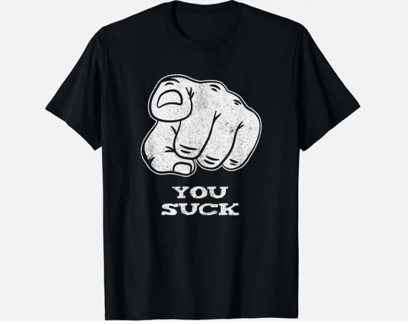 You Suck - Finger Pointing - Gift Unisex T-Shirt