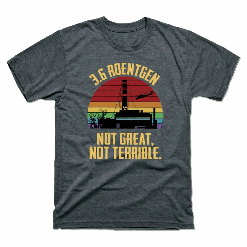 Chernobyl Terrible 3.6 Tee Not Not Great Disaster T-Shirt Vintage Roentgen