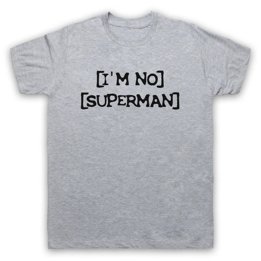SCRUBS I'M NO SUPERMAN HOSPITAL COMEDY TV THEME SONG MENS & WOMENS T-SHIRT