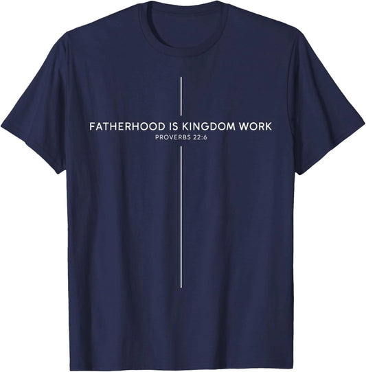 Fatherhood is Kingdom Work Christian Dad Men Father's Day Unisex T-Shirt