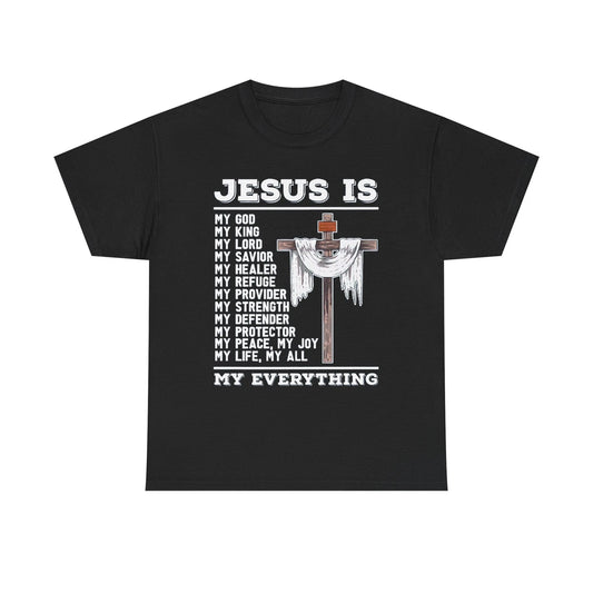 Jesus Is Everything Christian Unisex Heavy Cotton Tee Shirt