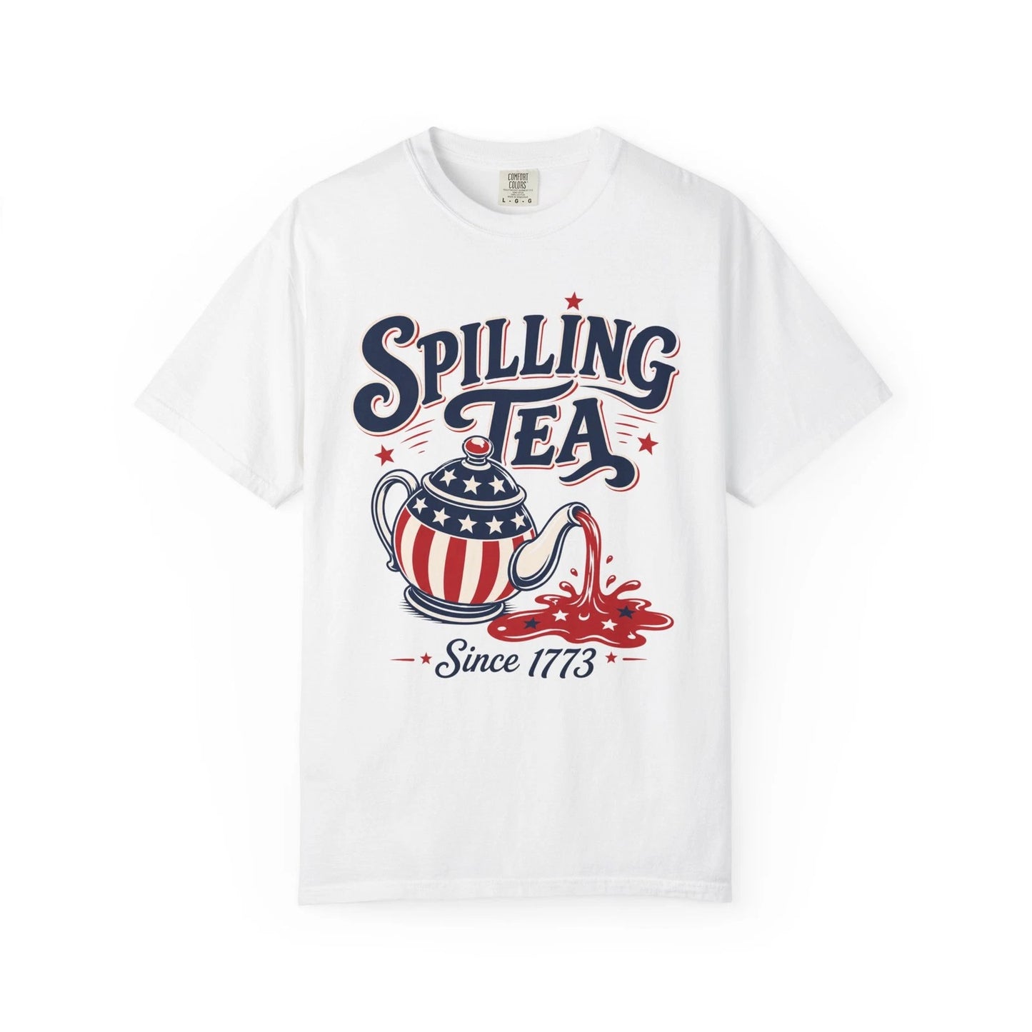 Spilling Tea teeshirt | Patriotic Teapot Since 1773