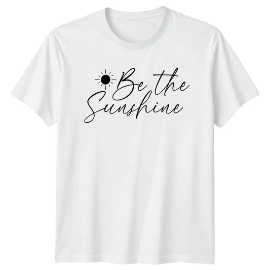 Be The Sunshine T-Shirt Motivational Positive Birthday Gift For Him And Her