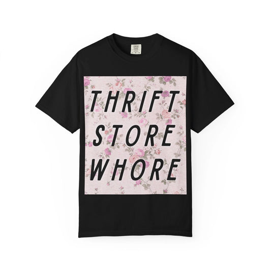 Thrift Store Whore T-shirt | Floral Text Graphic Tee
