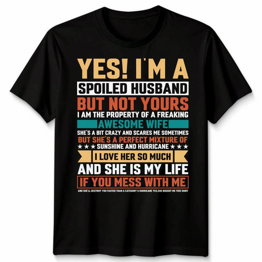 Spoiled Husband Awesome Relationships Husband Wife Mens T-Shirt Women Tee Slogan
