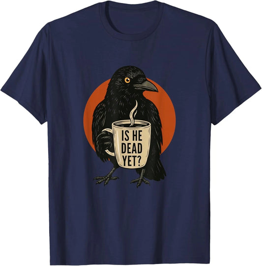 is He Vintage Dead Yet Dark Crow Raven Bird Humor Retro Unisex T-Shirt