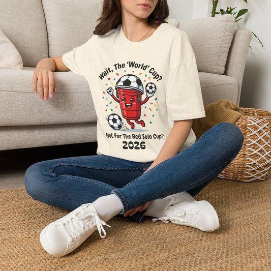 Wait The 'Word' Cup? Red Solo Cup T-Shirt | Soccer 2026