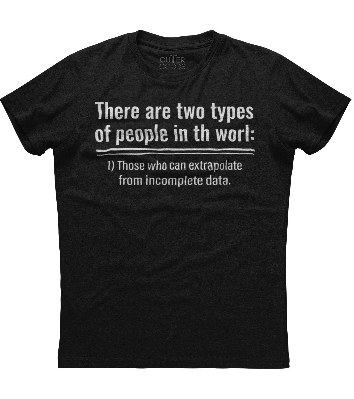 Those Who Can Extrapolate From Incomplete Data Funny Unisex T-Shirt